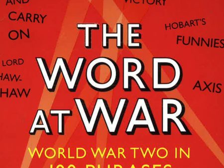 Word At War: World War Two In 100 Phrases For Sale