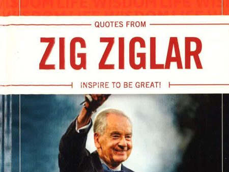 Life Wisdom: Quotes From Zig Ziglar Fashion