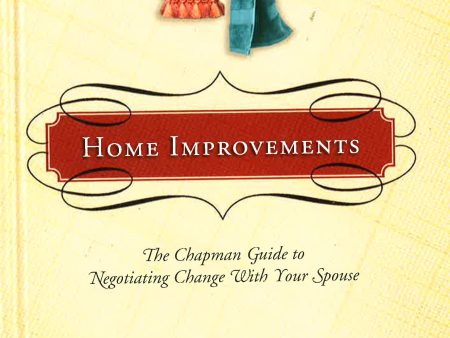 Home Improvements: The Chapman Guide To Negotiating Change With Your Spouse Online Sale