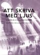 Att skriva med ljus. 13 essäer om litteratur och fotografi Online Hot Sale