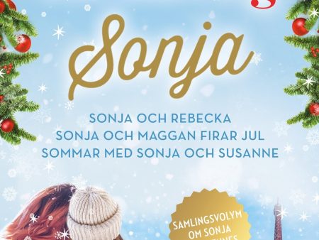 Samlingsvolym om Sonja och hennes vänner. Sonja och Rebecka ; Sonja och Maggan firar jul ; Sommar med Sonja och Susanne For Cheap