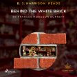 B. J. Harrison Reads Behind the White Brick Online