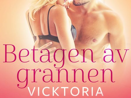 Betagen av grannen - erotisk novell on Sale