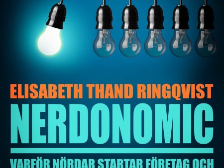 Nerdonomics: varför nördar startar företag och varför det är viktigt för Sverige For Discount