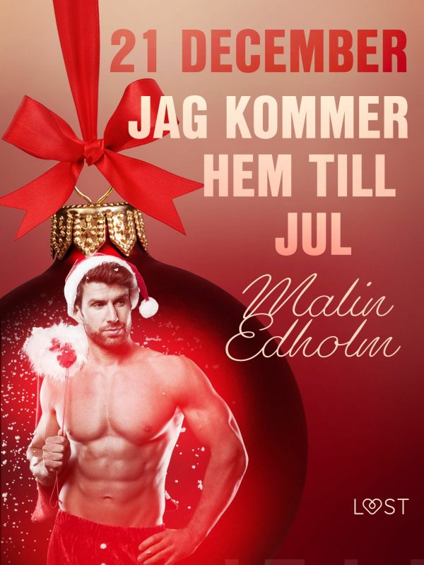 21 december: Jag kommer hem till jul - en erotisk julkalender Online Sale