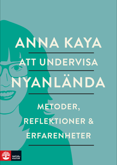 Att undervisa nyanlända : metoder, reflektioner och erfarenheter Online Sale