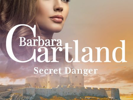 Secret Danger (Barbara Cartland s Pink Collection 143) For Cheap