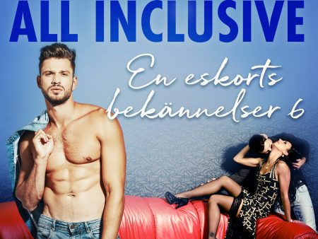 All inclusive - En eskorts bekännelser 6 For Cheap