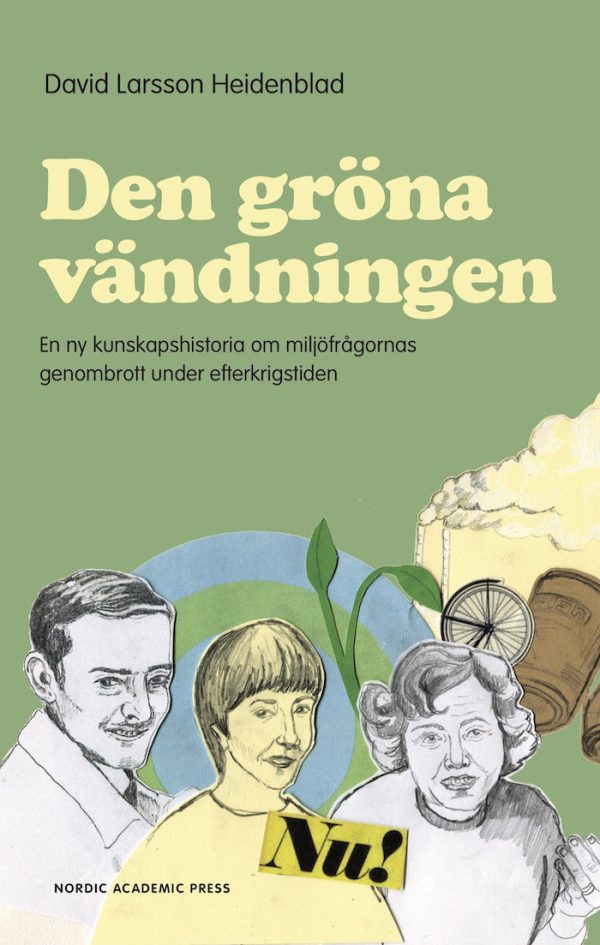 Den gröna vändningen : en ny kunskapshistoria om miljöfrågornas genombrott under efterkrigstiden Sale