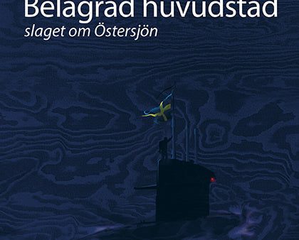 Belägrad huvudstad : slaget om Östersjön Online now