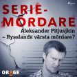 Aleksander Pitjusjkin – Rysslands värsta mördare? Online