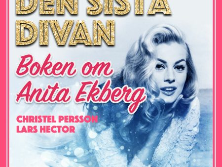 Den sista divan - boken om Anita Ekberg Discount