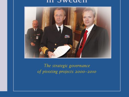 Defence transformation in Sweden : the strategic governance of pivoting projects 2000–2010 Hot on Sale