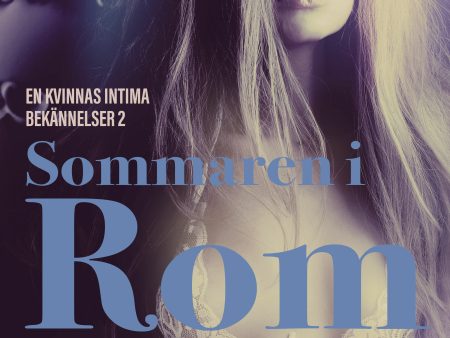 Sommaren i Rom - En kvinnas intima bekännelser 2 Hot on Sale