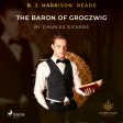 B. J. Harrison Reads The Baron of Grogzwig For Sale