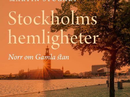 Stockholms hemligheter - Norr om Gamla stan Online