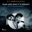 B. J. Harrison Reads Fear and Was It A Dream? on Sale