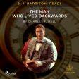 B. J. Harrison Reads The Man Who Lived Backwards Online