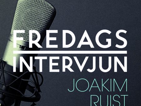 Fredagsintervjun - Joakim Ruist For Discount