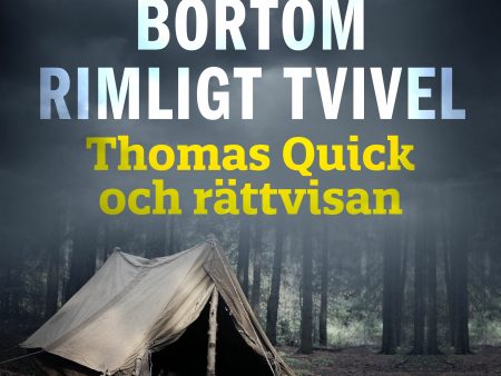 Bortom rimligt tvivel : Thomas Quick och rättvisan Sale