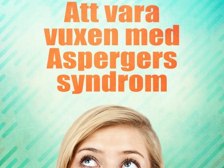 Att vara vuxen med Aspergers syndrom Supply