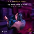 B. J. Harrison Reads The Machine Stops Cheap