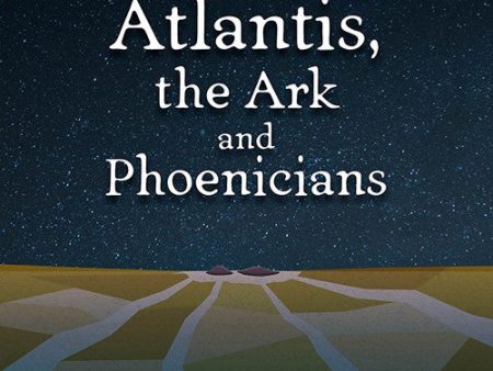 Atlantis, the Ark and Phoenicians Discount