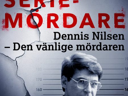 Dennis Nilsen – Den vänlige mördaren Supply