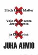 Black Lives Matter, Vale valkoisesta Jeesuksesta ja Elokapina on Sale