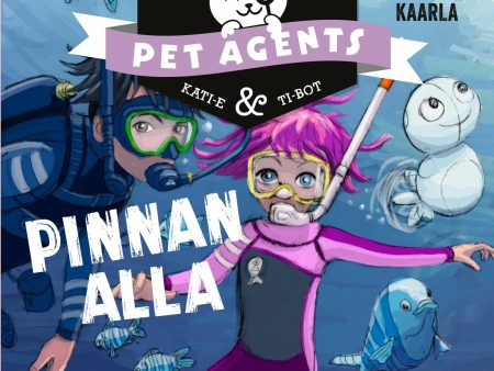 Pinnan alla. Pet Agents 5 Sale